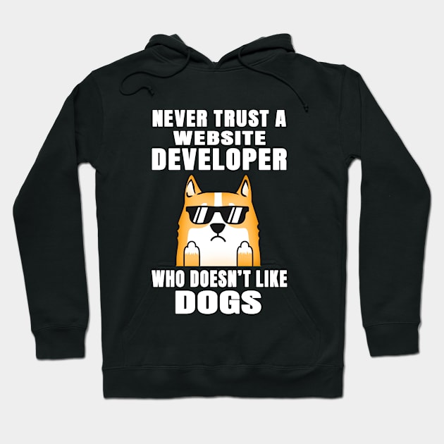 Website Developer Never Trust Someone Who Doesn't Like Dogs Hoodie by jeric020290